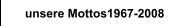 unsere Mottos1967-2008