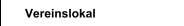 Vereinslokal